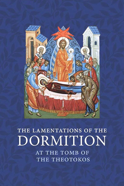 The Lamentations of the Dormition of the Theotokos